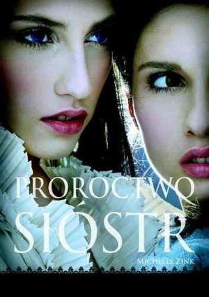 Michelle Zink   Proroctwo Siostr 210749,1